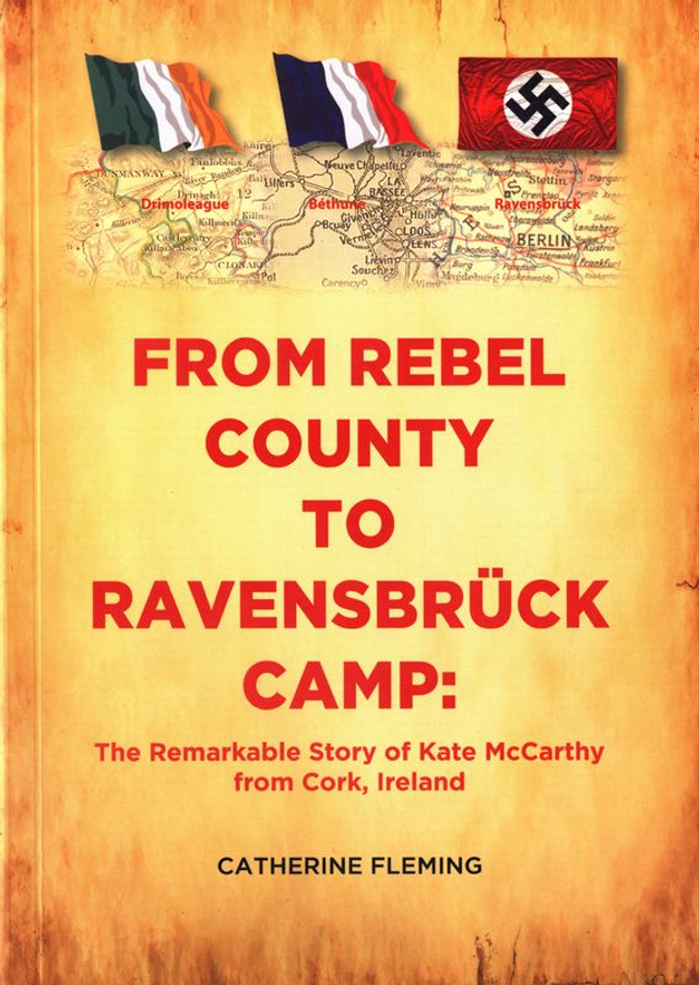 From Rebel County to Ravensbrück Camp by Catherine Fleming