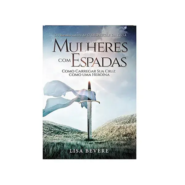 Mulheres Com Espadas | Lisa Bevere