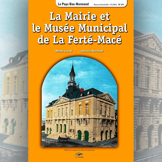 N°314 : La Mairie et le Musée Municipal de La Ferté-Macé par M. LOUVEL et J.L. NORMAND.