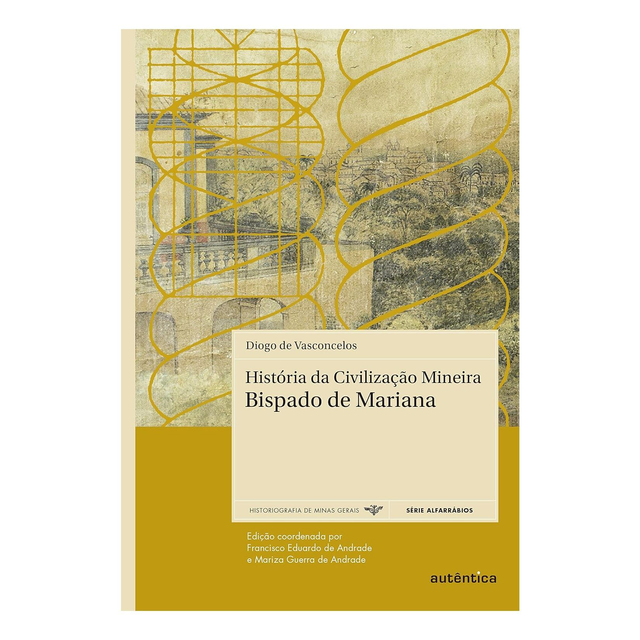 História da Civilização Mineira – Bispado de Mariana