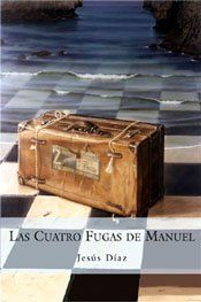 Las cuatro fugas de Manuel - Jesús Díaz