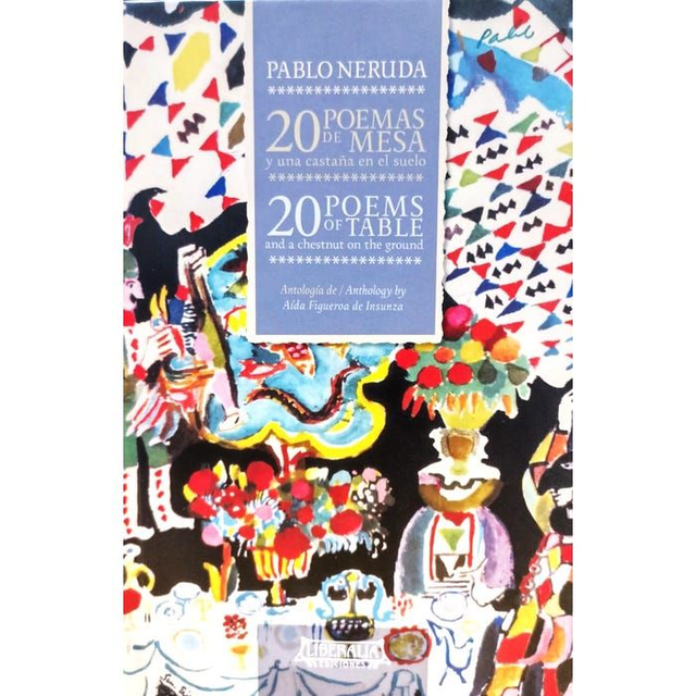 20 poemas de mesa y una castaña en el suelo /Pablo Neruda 20 poems of a table and a chestnut on the ground - Pablo Neruda