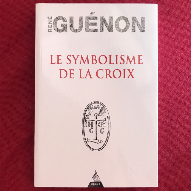 GUÉNON René - Le symbolisme de la croix 