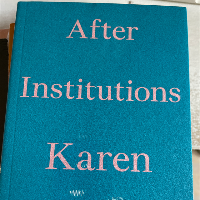 After Institutions Karen Archey