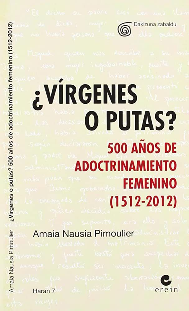 ¿Vírgenes o putas? Más de 500 años de adoctrinamiento femenino - Amaia Nausia Pimoulier