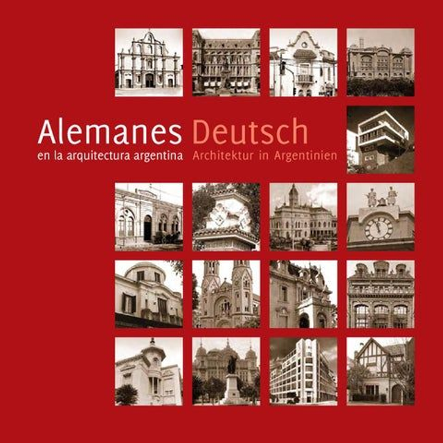 Alemanes: Alemanes en la arquitectura argentina - Magdalena Faillace, Patricia Méndez, Ramón Gutiérrez