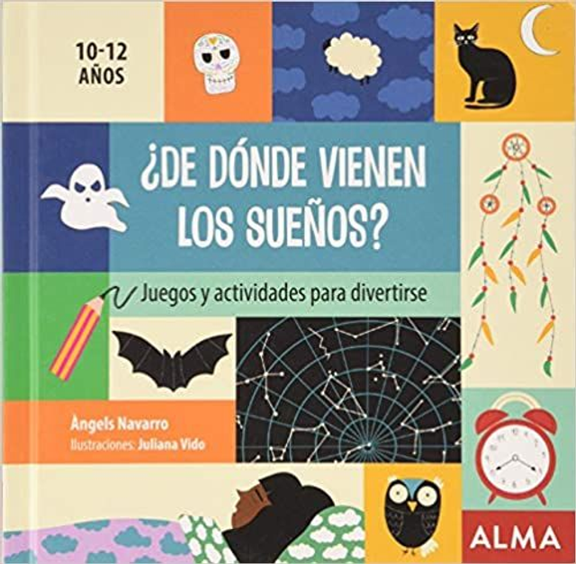 ¿De dónde vienen los sueños? Juegos y actividades para divertirse - Ángels Navarro