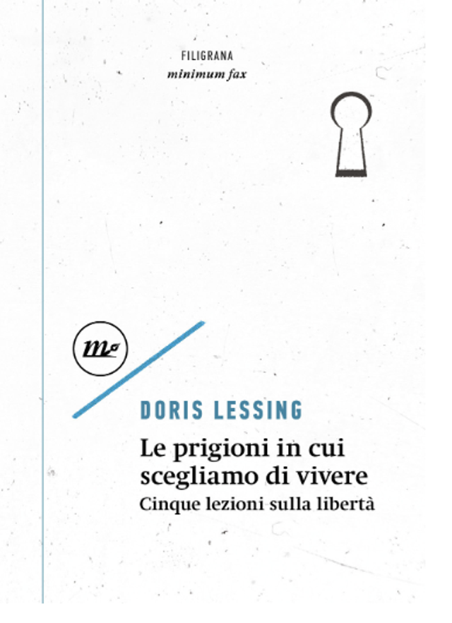 Lessing Doris - Prigioni in cui scegliamo di vivere. cinque lezioni sulla libertà
