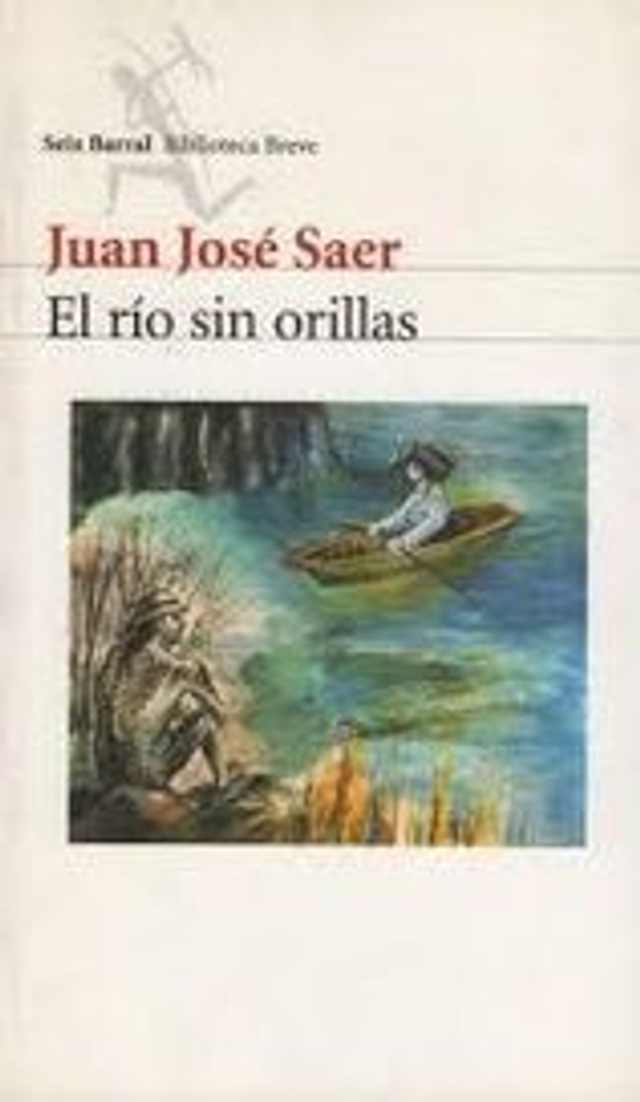 El río sin orillas - Juan José Saer