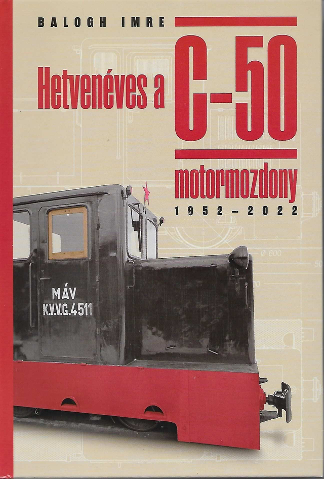 Balogh I.: Hetvenéves a C-50 motormozdony