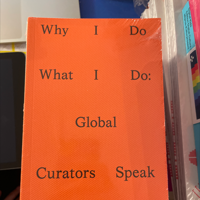 Why I Do What I Do Global Curators Speak