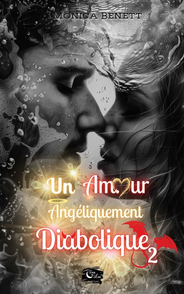 Un amour angéliquement diabolique - deuxième partie / Monica Benett 