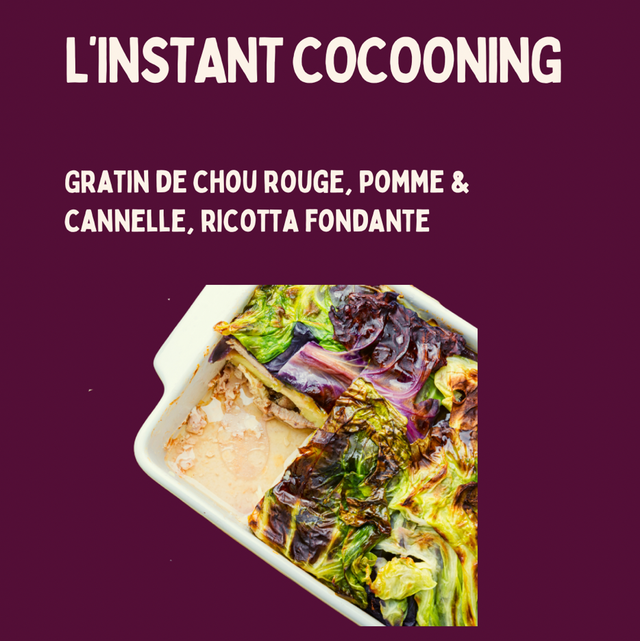PLAT – Cocooning / Gratin de chou rouge, pomme & cannelle, ricotta fondante