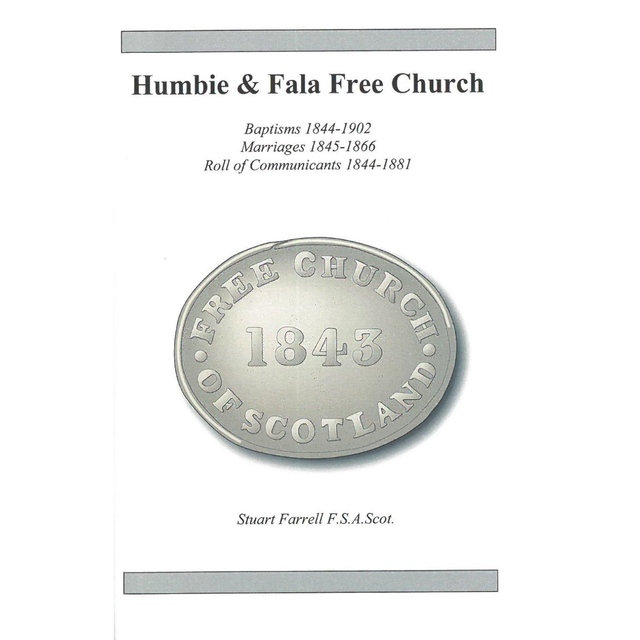 Humbie and Fala Free Church, East Lothian Baptisms 1844-1902, Marriages 1845-1866 and Roll of Communicants 1844-1881