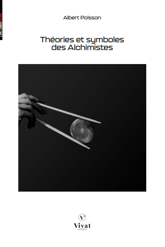 Théories et symboles des alchimistes : le grand-oeuvre ; suivi d’un essai sur la Bibliographie alchimique du XIXe siècle