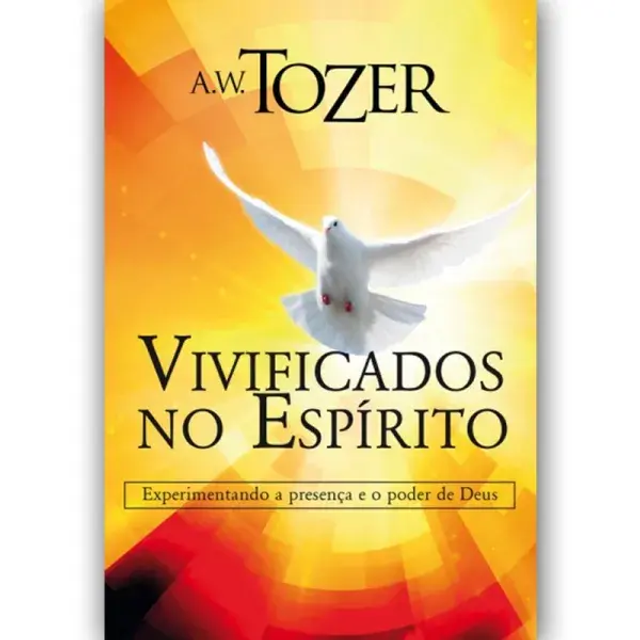 Vivificados no Espírito - A.W. Tozer