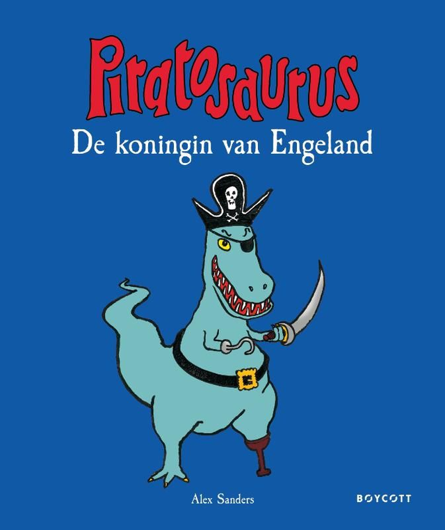 Piratosaurus - De koningin van Engeland / Alex Sanders
