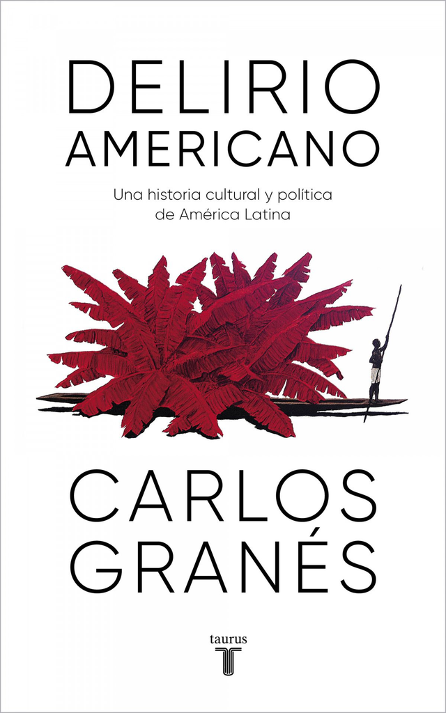 Delirio americano - Carlos Granés