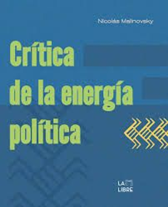 Crítica de la energía política - Nicolás Malinovsky