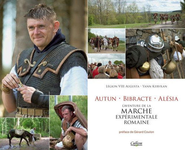 Autun - Bibracte - Alésia L'aventure de la marche expérimentale romaine