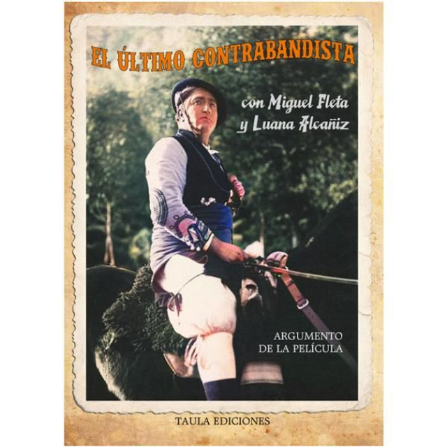 EL ÚLTIMO CONTRABANDISTA. Con Miguel Fleta y Luana Alcañiz.