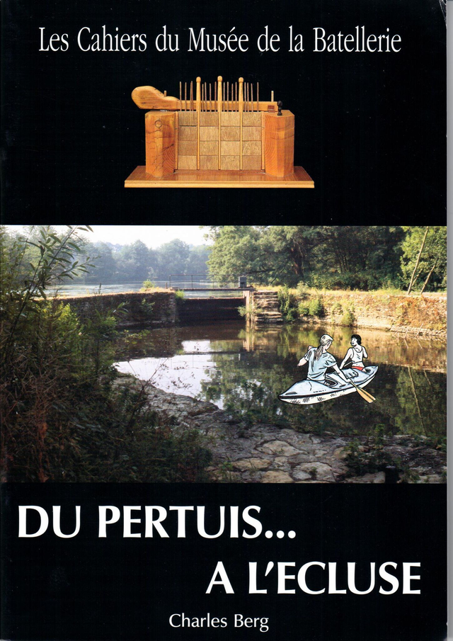 CM037 - Du Pertuis .....à  l'écluse. (Les cahiers du musée de la batellerie)