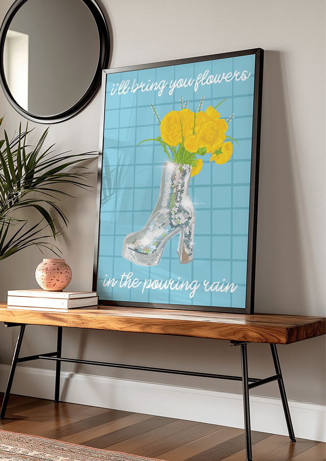 I&#039;ll Bring You Flowers In The Pouring Rain - Print