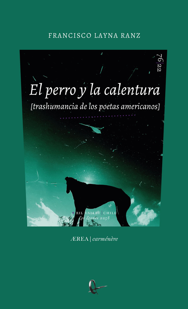 El perro y la calentura (trashumancia de los poetas americanos) - Francisco Layna Ranz