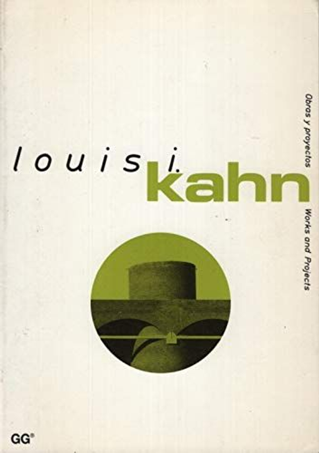 Louis I. Kahn: Obras y proyectos - Works and Projects - Louis I. Kahn, Romaldo Giurgola