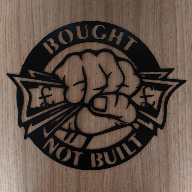 Bought Not Built Sign