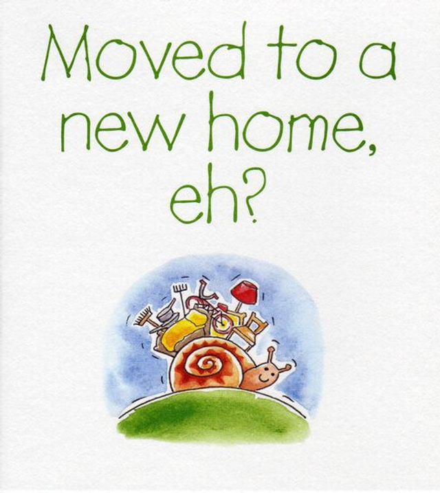 Moved To A New Home Eh? - Greeting Card