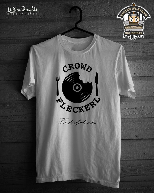 Crowdfleckerl Shirt "Trink afoch aus"