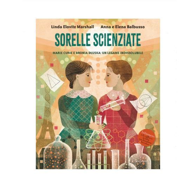 Sorelle scienziate - di Linda Elovitz Marshall Anna and Elena Balbusso
