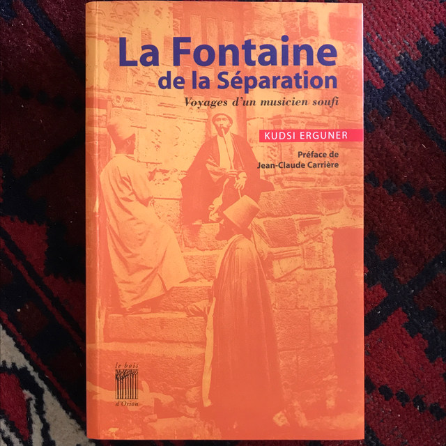 ERGUNET Kudsi - La Fontaine de la Séparation, Voyages d’un musicien soufi (CD inclus)