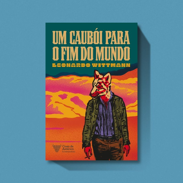 Um Caubói Para o Fim do Mundo | Leonardo Wittmann