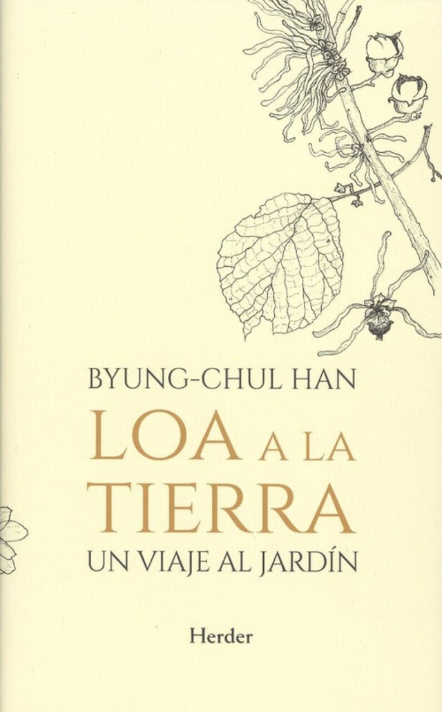 Loa a la Tierra: Un viaje al jardín - Byung-Chul Han