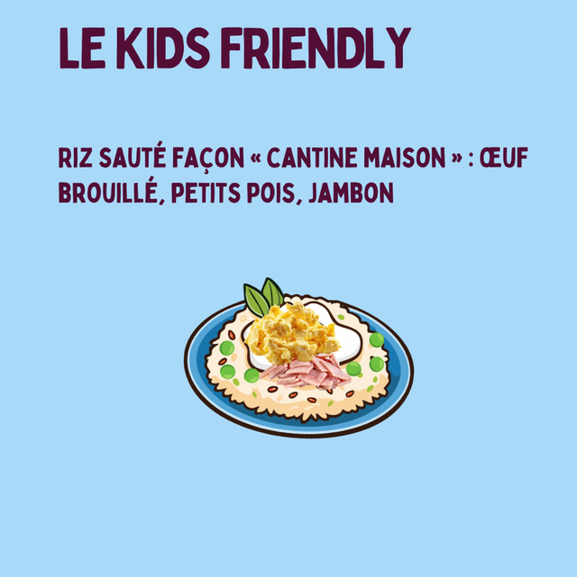 PLAT  –  Le Kids-Friendly /  Riz sauté façon « cantine maison » : œuf brouillé, petits pois, jambon