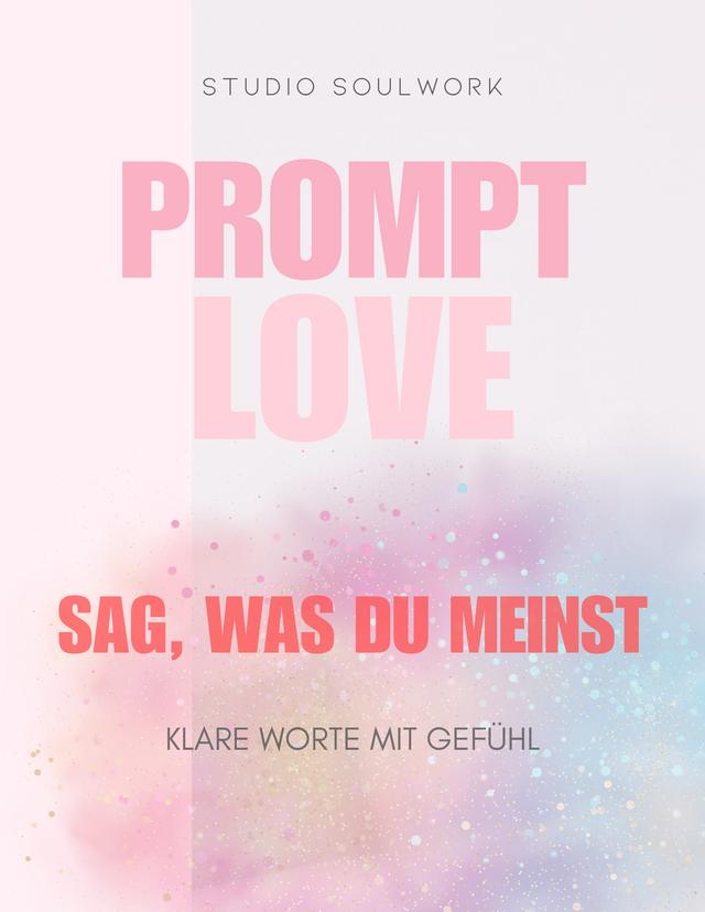 WORKBOOK: "PromptLove – Sag, was du meinst": Klare Worte mit Gefühl