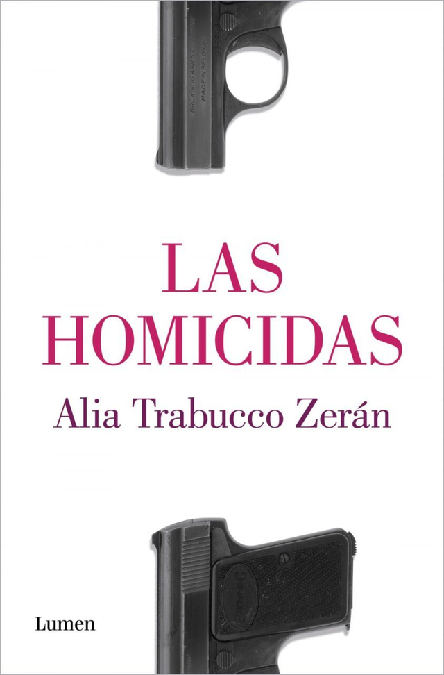 Las homicidas - Alia Trabucco Zerán