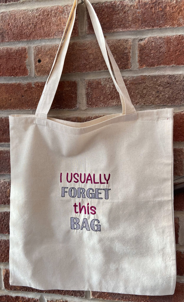 Embroidered Shopping Tote Bag - I usually Forget this Bag