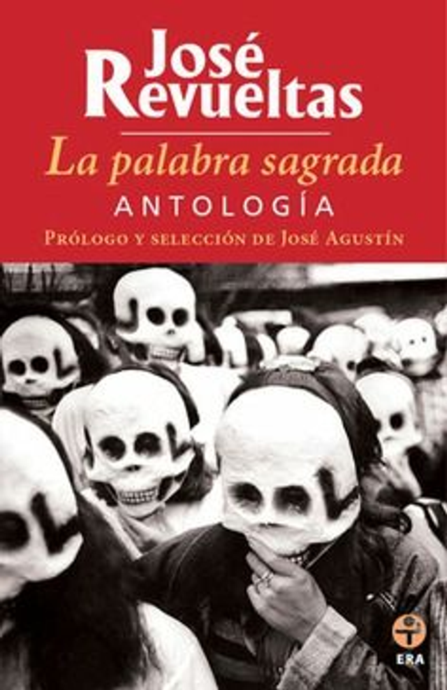 La palabra sagrada: Antologia - José Revueltas