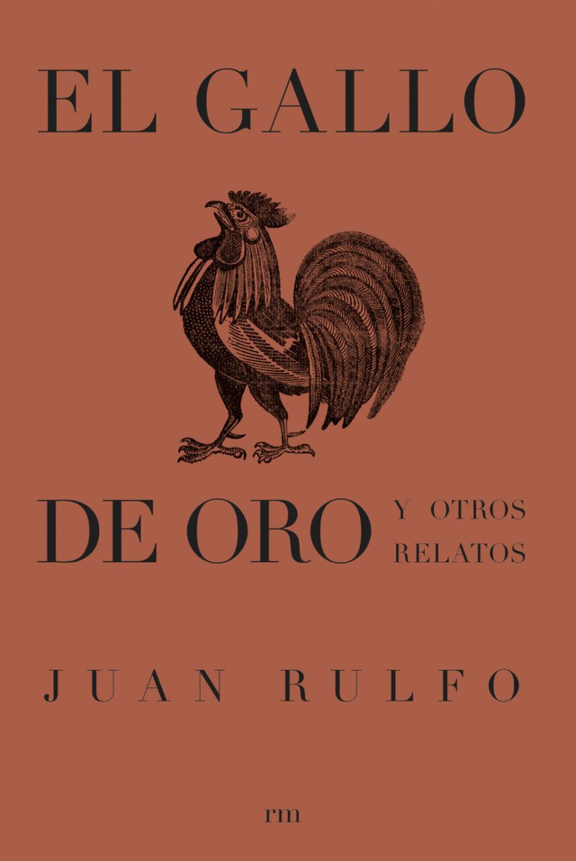 El gallo de oro y otros relatos - Juan Rulfo