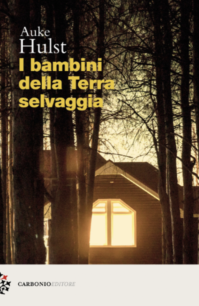 Hulst Auke - I bambini della terra selvaggia (Carbonio Editore)