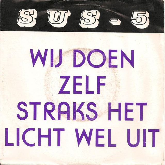 SUS- - Wij Doen Zelf Straks Het Licht Wel Uit