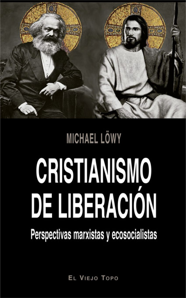 Cristianismo de liberación: Perspectivas marxistas y ecosocialistas - Michael Löwy