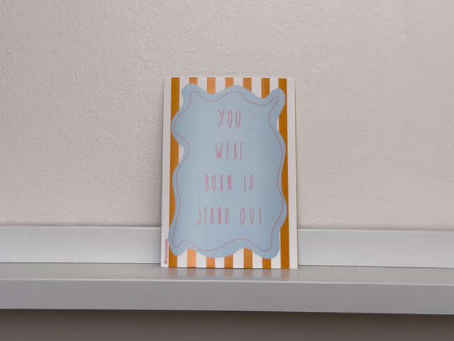 You were born to stand out Postcard