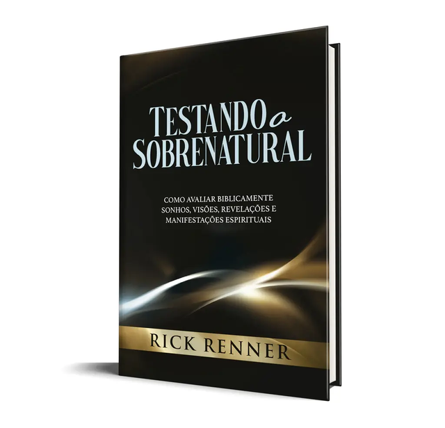Testando o Sobrenatural - Rick Renner