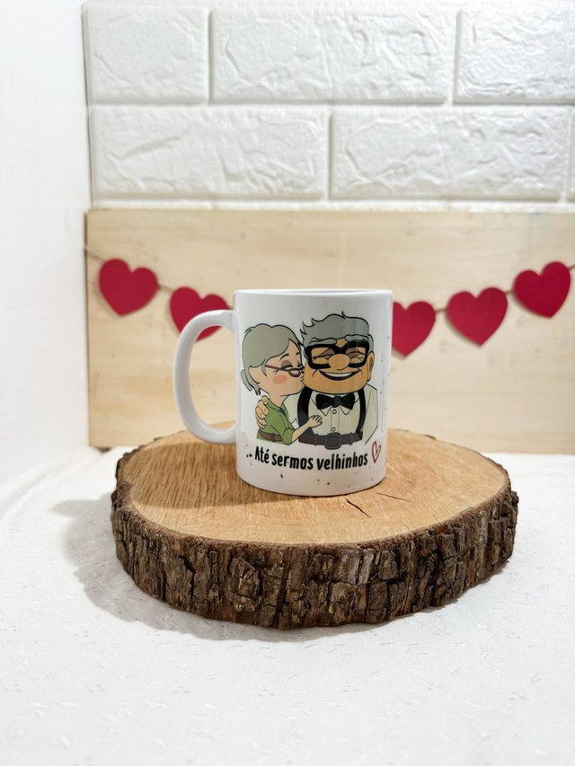 Caneca ate sermos velhinhos