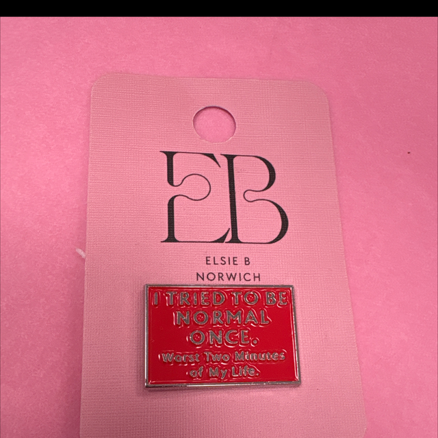 I tried to be normal once, worst two minutes of my life - Pin Badge