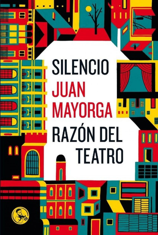 Silencio / Razón del teatro - Juan Mayorga